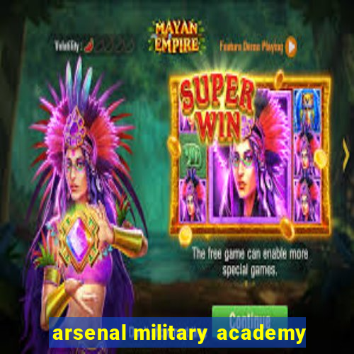 arsenal military academy